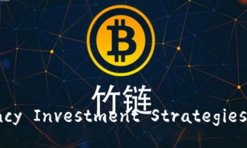 Comprehensive Cryptocurrency Investment Strategies for Beginners and Experts