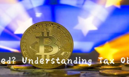 Can Cryptocurrency Be Taxed? Understanding Tax Obligations for Digital Assets