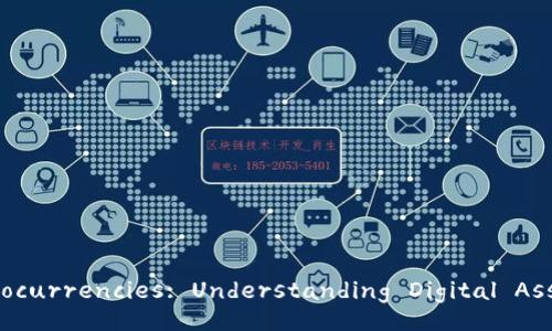 Introduction to Cryptocurrencies: Understanding Digital Assets and Their Impact
